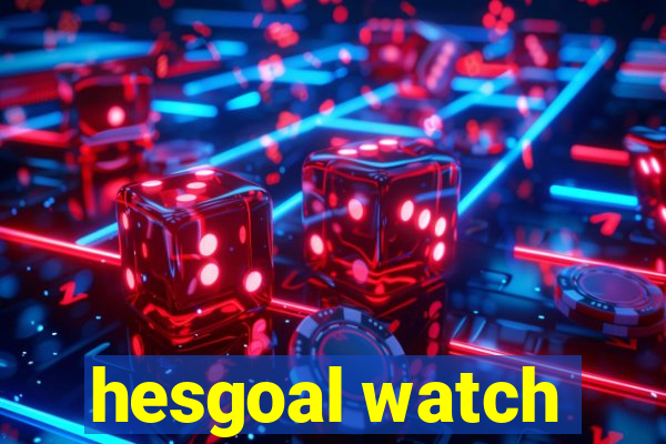 hesgoal watch